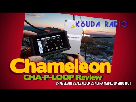 Chameleon -P-Loop Review Magnetic Loop Shootout Pt 1 - K6UDA Radio Episode 29