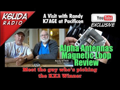 Alpha Loop Review, K7AGE at Pacificon - K6UDA Radio Episode 31