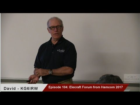 Ham Radio 2.0: Episode 104 - Elecraft Forum at Hamcom 2017